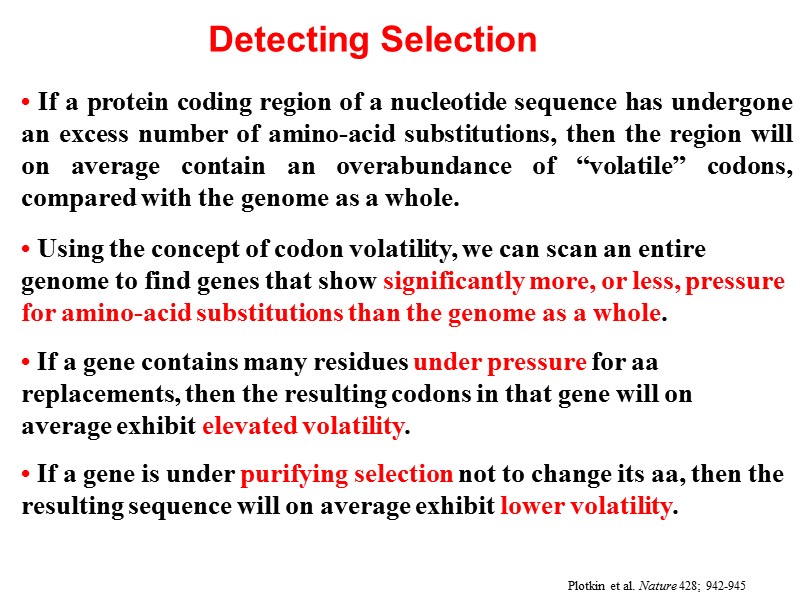 Detecting Selection • If a protein coding region of a nucleotide sequence has undergone